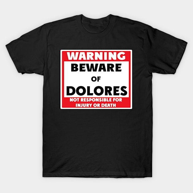 Beware of Dolores T-Shirt by BjornCatssen